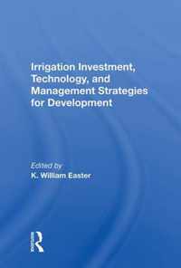 Irrigation Investment, Technology, and Management Strategies for Development