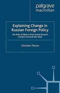 Explaining Change in Russian Foreign Policy