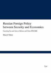 Russian Foreign Policy Between Security and Economics