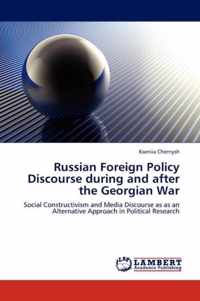 Russian Foreign Policy Discourse During and After the Georgian War