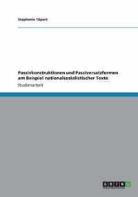 Passivkonstruktionen und Passiversatzformen am Beispiel nationalsozialistischer Texte