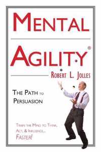 Mental Agility: The Path to Persuasion