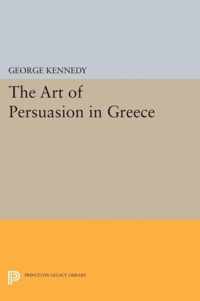 History of Rhetoric, Volume I - The Art of Persuasion in Greece