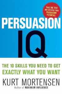 Persuasion I.Q. The New Rules of Success and Wealth