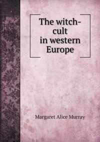 The witch-cult in western Europe