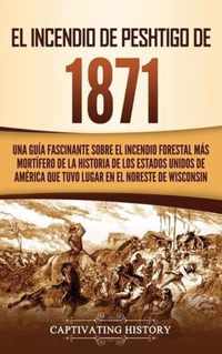 El Incendio de Peshtigo de 1871