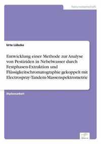 Entwicklung einer Methode zur Analyse von Pestiziden in Nebelwasser durch Festphasen-Extraktion und Flussigkeitschromatographie gekoppelt mit Electrospray-Tandem-Massenspektrometrie