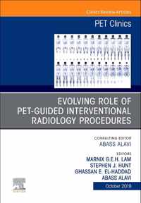 Evolving Role of PET-guided Interventional Oncology, An Issue of PET Clinics