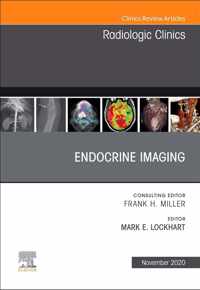 Endocrine Imaging , An Issue of Radiologic Clinics of North America