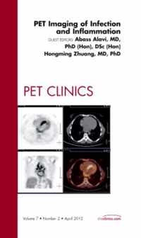 PET Imaging of Infection and Inflammation, An Issue of PET Clinics