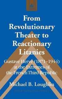 From Revolutionary Theater to Reactionary Litanies