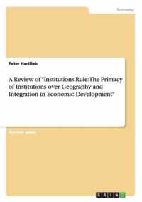 A Review of Institutions Rule