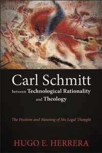 Carl Schmitt between Technological Rationality and Theology