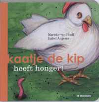 Kaatje de kip heeft honger!