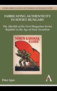 Fabricating Authenticity in Soviet Hungary