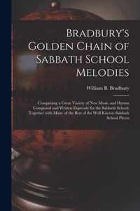 Bradbury's Golden Chain of Sabbath School Melodies