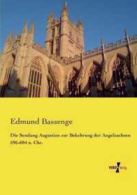 Die Sendung Augustins zur Bekehrung der Angelsachsen 596-604 n. Chr.