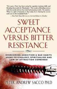 Sweet Acceptance Versus Bitter Resistance