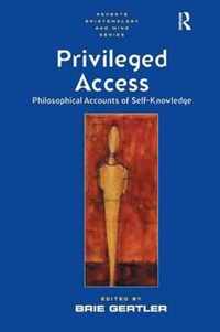 Privileged Access: Philosophical Accounts of Self-Knowledge