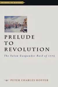 Prelude to Revolution  The Salem Gunpowder Raid of 1775