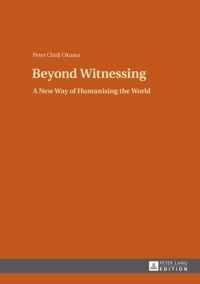 Beyond Witnessing