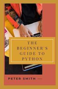 The Beginner's Guide to Python