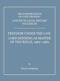 A Study in Legal History Volume III; Freedom under the Law