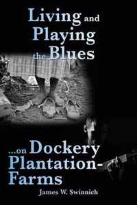 Living and Playing the Blues on Dockery Plantation-Farms