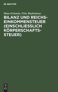 Bilanz und Reichseinkommensteuer (einschliesslich Koerperschaftssteuer)