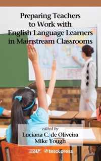 Preparing Teachers to Work with English Language Learners in Mainstream Classrooms