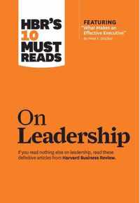 HBR's 10 Must Reads on Leadership (with featured article  What Makes an Effective Executive,  by Peter F. Drucker)