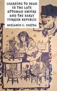 Learning to Read in the Late Ottoman Empire and the Early Turkish Republic