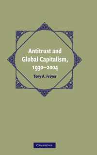 Antitrust and Global Capitalism, 1930-2004