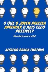 O que o jovem precisa aprender o mais cedo possivel? (Sabedoria para a vida)