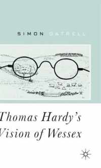 Thomas Hardy's Vision of Wessex