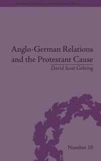 Anglo-German Relations and the Protestant Cause