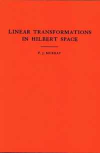 An Introduction to Linear Transformations in Hilbert Space. (AM-4), Volume 4