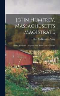 John Humfrey, Massachusetts Magistrate