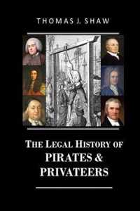 The Legal History of Pirates & Privateers