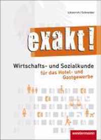 exakt! Schülerbuch.Wirtschafts- und Sozialkunde für das Hotel- und Gastgewerbe