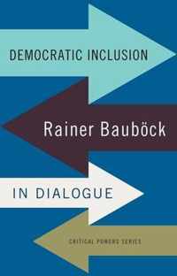 Democratic Inclusion Rainer BaubCk in Dialogue Critical Powers