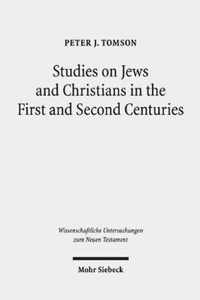 Studies on Jews and Christians in the First and Second Centuries