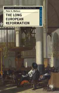 The Long European Reformation