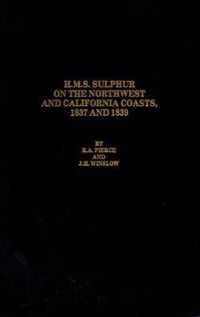 H.M.S. Sulphur on the Northwest and California Coasts, 1837 and 1839