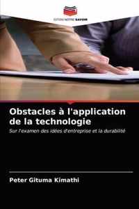 Obstacles a l'application de la technologie