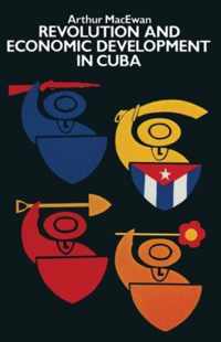 Revolution and Economic Development in Cuba