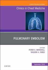 Pulmonary Embolism, An Issue of Clinics in Chest Medicine