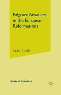 Palgrave Advances in the European Reformations