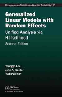 Generalized Linear Models with Random Effects: Unified Analysis Via H-Likelihood, Second Edition