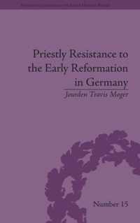 Priestly Resistance to the Early Reformation in Germany